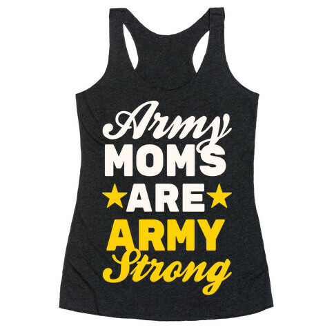 Army Moms Are Army Strong Racerback Tank Top