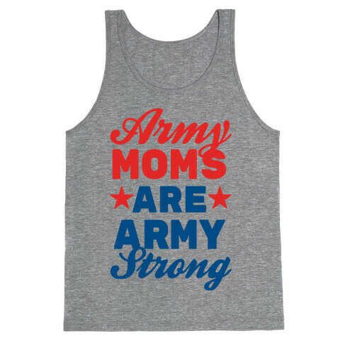 Army Moms Are Army Strong Tank Top