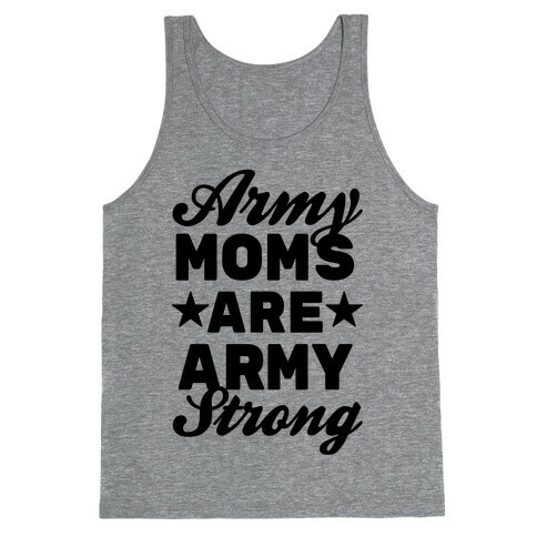 Army Moms Are Army Strong Tank Top