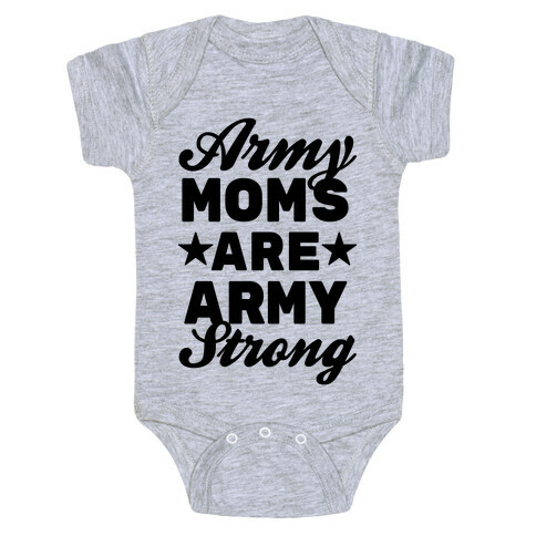 Army Moms Are Army Strong Baby One-Piece