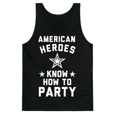 American Heroes Know How To Party (Army) Tank Top