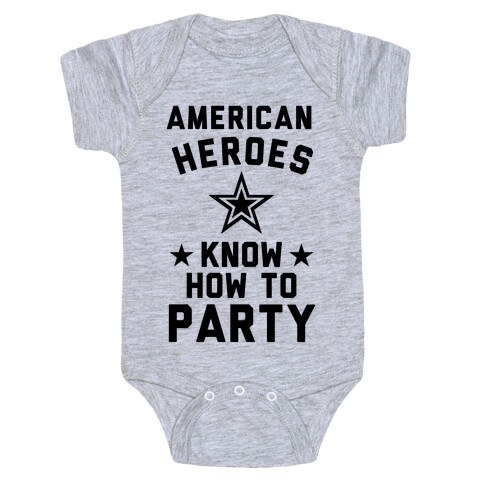 American Heroes Know How To Party (Army) Baby One-Piece