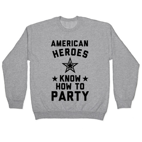 American Heroes Know How To Party (Army) Pullover