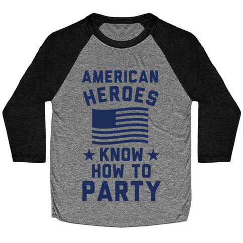 American Heroes Know How To Party Baseball Tee