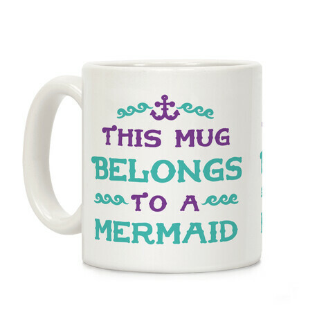 This Mug Belongs to a Mermaid Coffee Mug