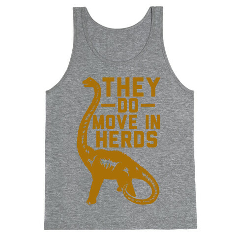 They Do Move in Herds Tank Top