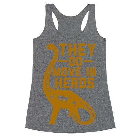 They Do Move in Herds Racerback Tank Top