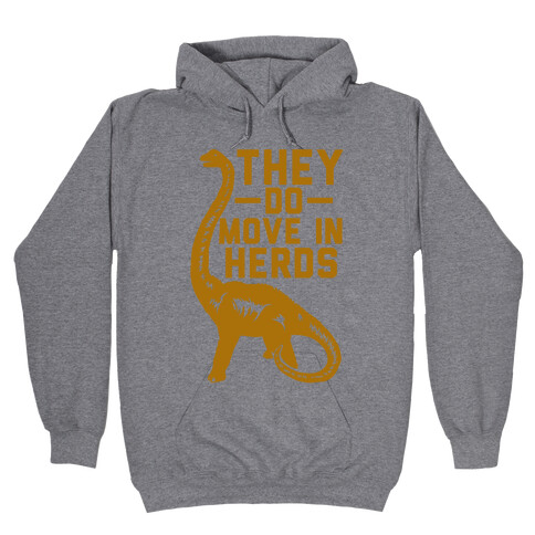 They Do Move in Herds Hooded Sweatshirt