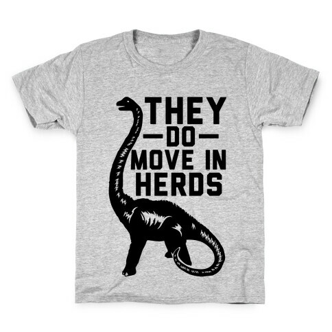 They Do Move in Herds Kids T-Shirt