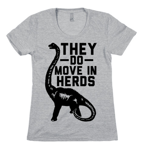 They Do Move in Herds Womens T-Shirt