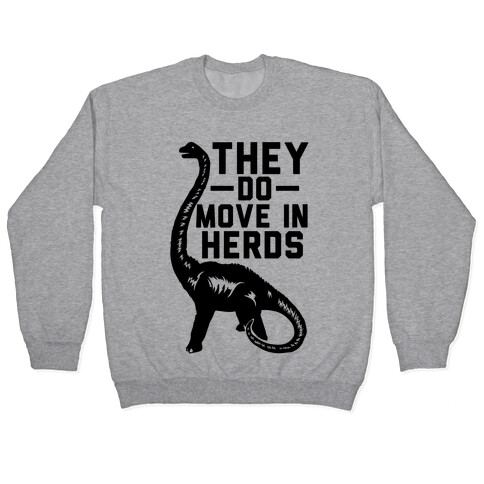 They Do Move in Herds Pullover