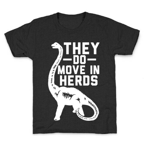 They Do Move in Herds Kids T-Shirt