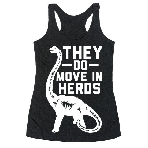 They Do Move in Herds Racerback Tank Top