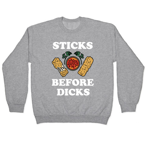 Sticks Before Dicks Pullover