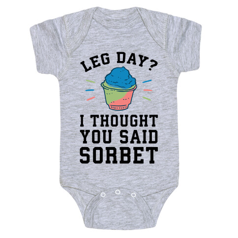 Leg Day? I Thought You Said Sorbet Baby One-Piece