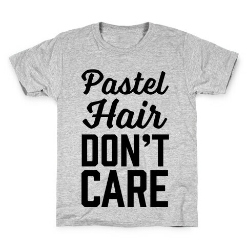 Pastel Hair Don't Care Kids T-Shirt