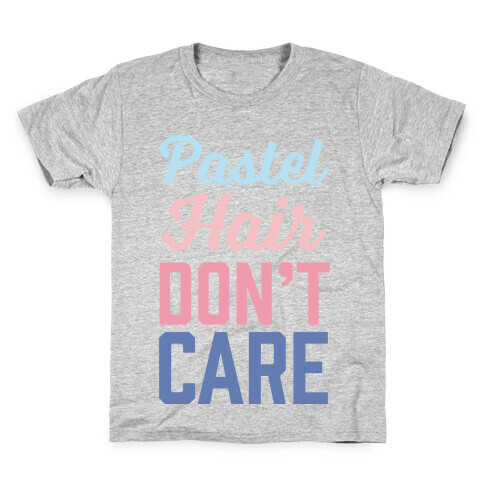 Pastel Hair Don't Care Kids T-Shirt