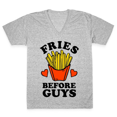 Fries Before Guys V-Neck Tee Shirt