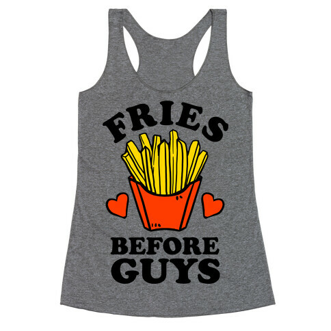 Fries Before Guys Racerback Tank Top