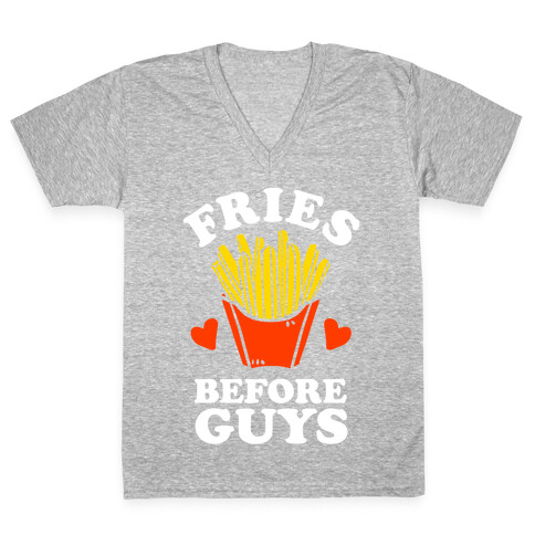 Fries Before Guys V-Neck Tee Shirt