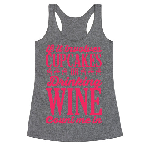 If It Involves Cupcakes and Drinking Wine, Count Me In Racerback Tank Top