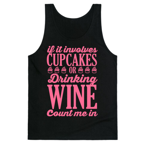 If It Involves Cupcakes and Drinking Wine, Count Me In Tank Top