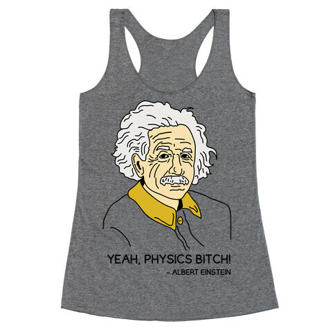 Yeah Physics Bitch Racerback Tank Top