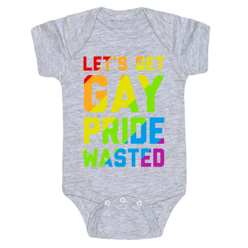 Let's Get Gay Pride Wasted Baby One-Piece