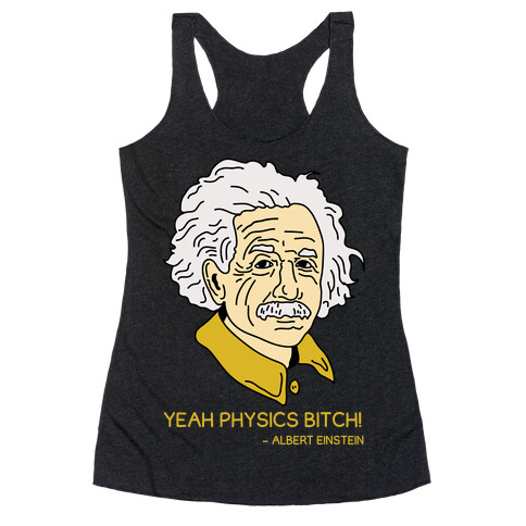 Yeah Physics Bitch Racerback Tank Top