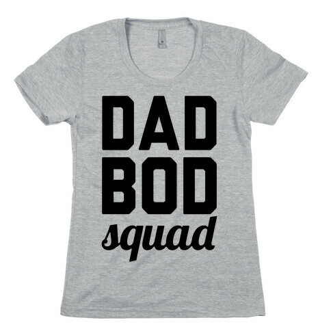 Dad Bod Squad Womens T-Shirt