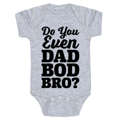 Do You Even Dad Bod Bro? Baby One-Piece