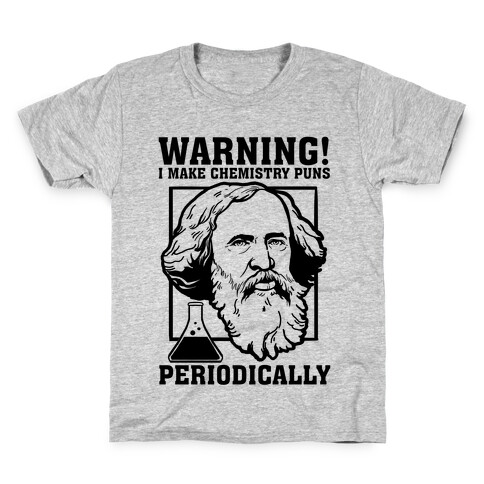 Warning! I Make Chemistry Puns Periodically Kids T-Shirt