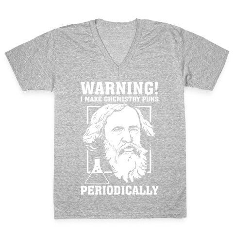 Warning! I Make Chemistry Puns Periodically V-Neck Tee Shirt