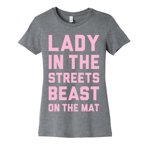 Lady In The Streets Freak On The Mat Womens T-Shirt