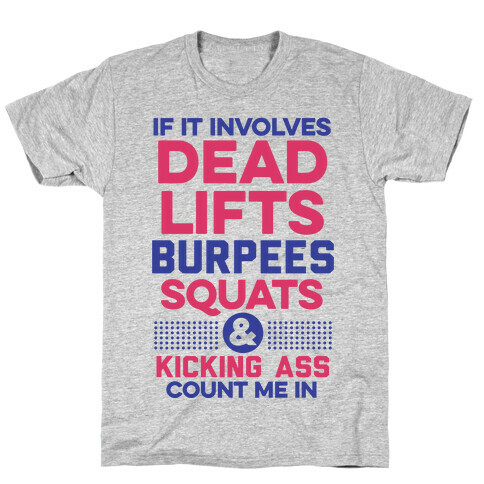 If It Involves Working Out Count Me In T-Shirt