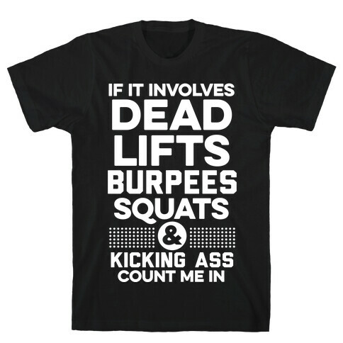 If It Involves Working Out Count Me In T-Shirt