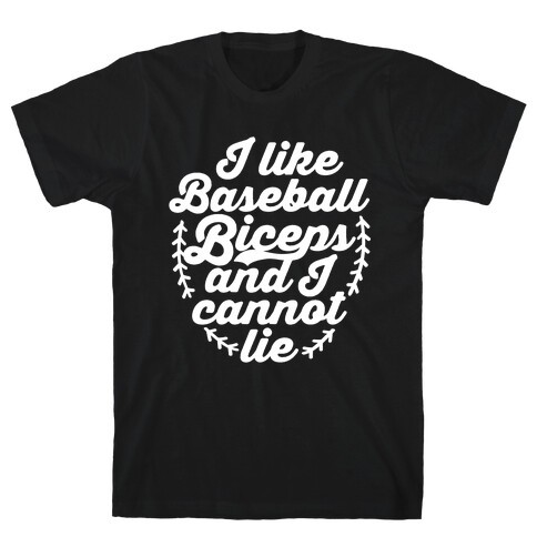 I Like Baseball Biceps and I Cannot Lie T-Shirt