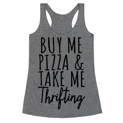 Buy Me Pizza and Take Me Thrifting Racerback Tank Top