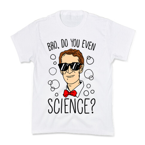 Bro, Do You Even Science? Kids T-Shirt