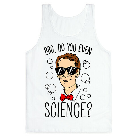 Bro, Do You Even Science? Tank Top