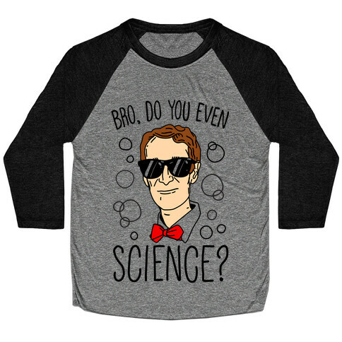 Bro, Do You Even Science? Baseball Tee