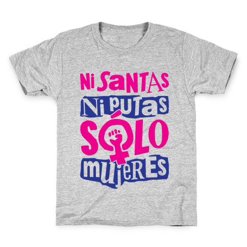 Ni Santas Ni Putas Solo Mujeres Kids T-Shirt