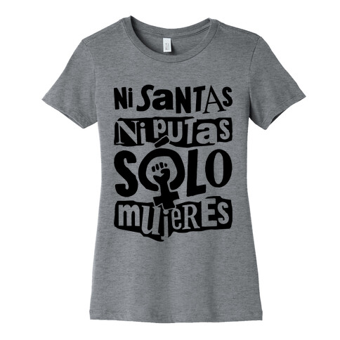 Ni Santas Ni Putas Solo Mujeres Womens T-Shirt