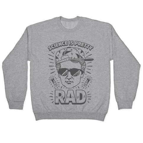 Science is Pretty Rad Marie Curie Pullover