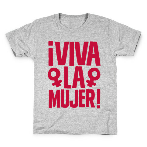 Viva la Mujer! Kids T-Shirt