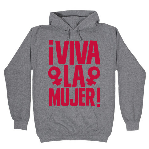 Viva la Mujer! Hooded Sweatshirt