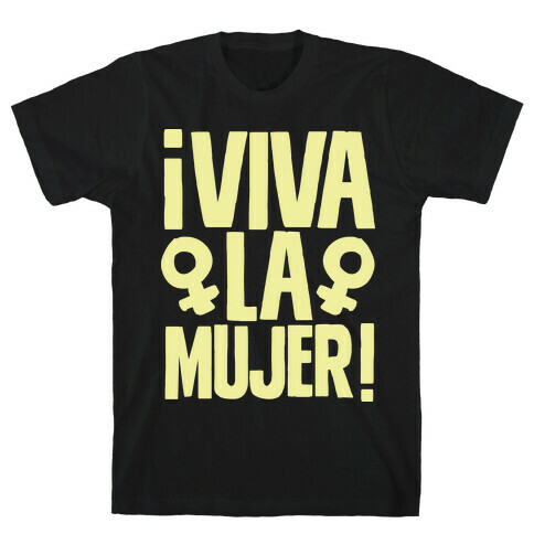 Viva la Mujer! T-Shirt