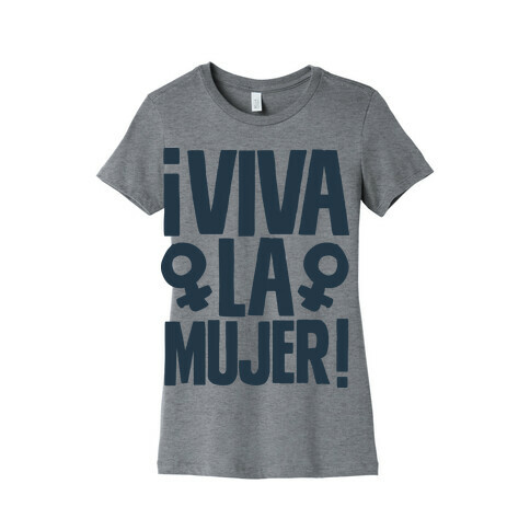 Viva la Mujer! Womens T-Shirt