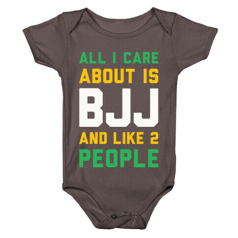 All I Care About Is BJJ And Like 2 People Baby One-Piece
