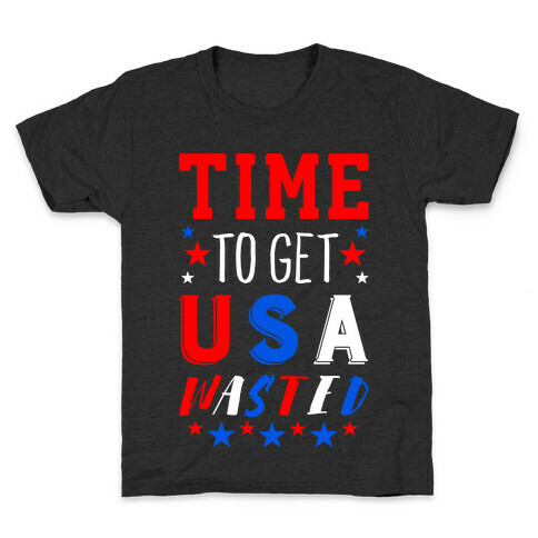 Time to Get USA Wasted Kids T-Shirt